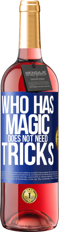 29,95 € | Rosé Wine ROSÉ Edition Who has magic does not need tricks Blue Label. Customizable label Young wine Harvest 2022 Tempranillo