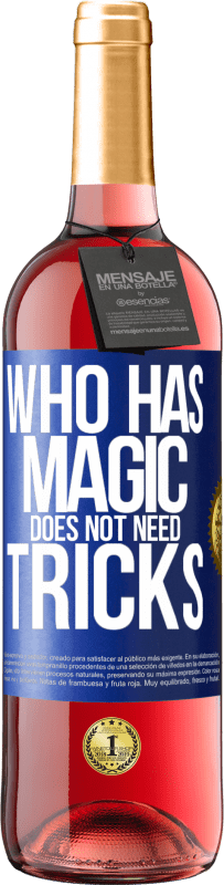 29,95 € | Rosé Wine ROSÉ Edition Who has magic does not need tricks Blue Label. Customizable label Young wine Harvest 2024 Tempranillo