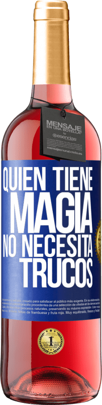 29,95 € | Vino Rosado Edición ROSÉ Quien tiene magia no necesita trucos Etiqueta Azul. Etiqueta personalizable Vino joven Cosecha 2023 Tempranillo