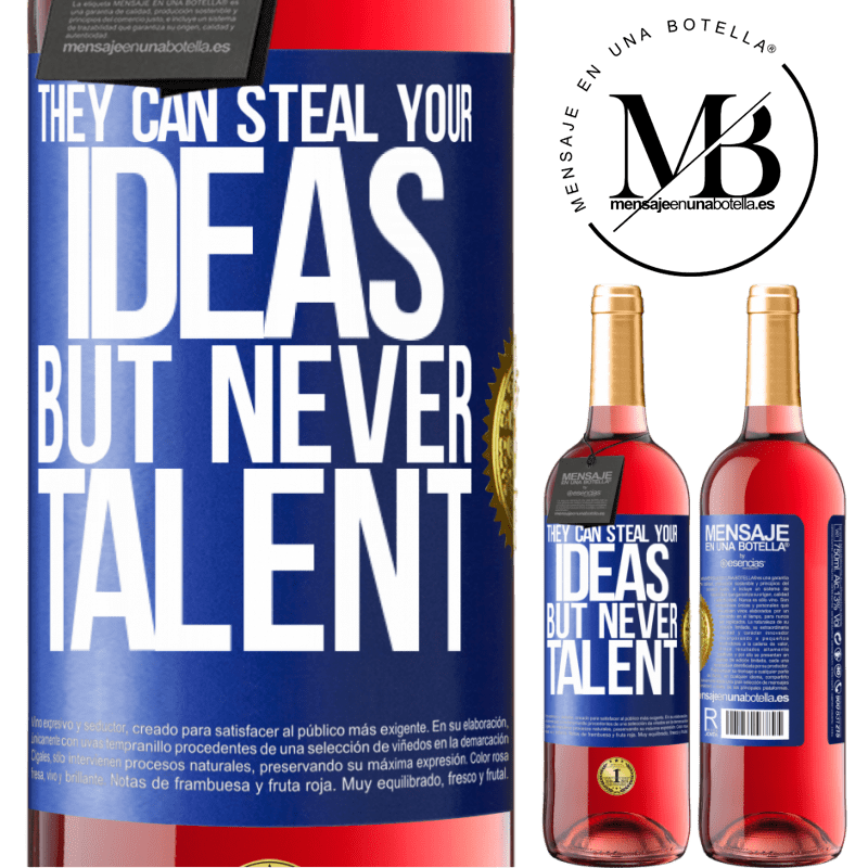 29,95 € Free Shipping | Rosé Wine ROSÉ Edition They can steal your ideas but never talent Blue Label. Customizable label Young wine Harvest 2023 Tempranillo