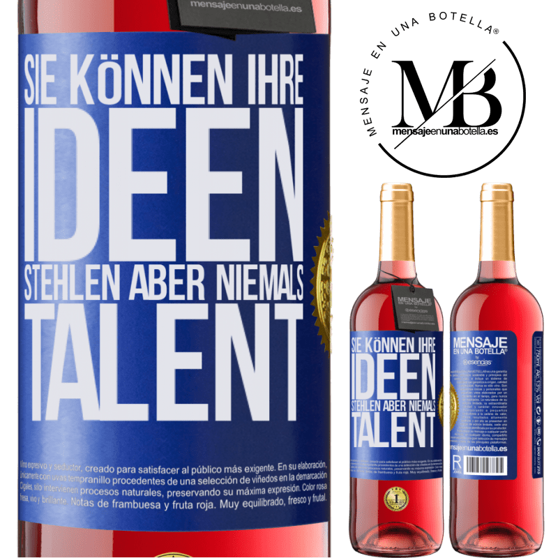 29,95 € Kostenloser Versand | Roséwein ROSÉ Ausgabe Sie können deine Ideen stehlen, aber niemals dein Talent Blaue Markierung. Anpassbares Etikett Junger Wein Ernte 2024 Tempranillo