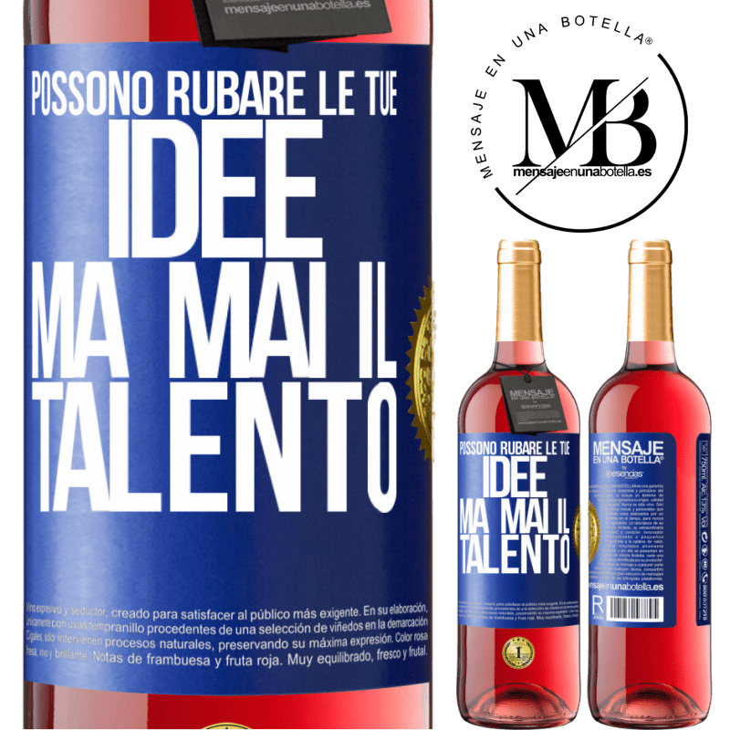 29,95 € Spedizione Gratuita | Vino rosato Edizione ROSÉ Possono rubare le tue idee ma mai il talento Etichetta Blu. Etichetta personalizzabile Vino giovane Raccogliere 2025 Tempranillo