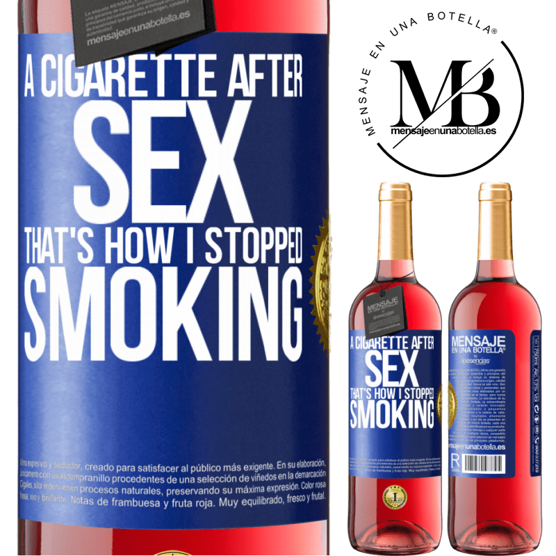 29,95 € Free Shipping | Rosé Wine ROSÉ Edition A cigarette after sex. That's how I stopped smoking Blue Label. Customizable label Young wine Harvest 2021 Tempranillo