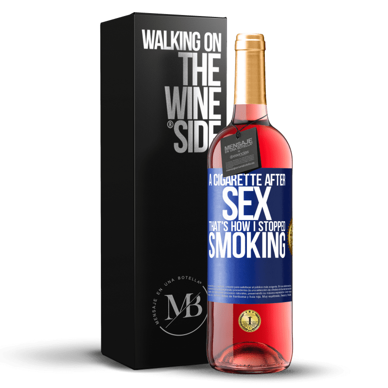 29,95 € Free Shipping | Rosé Wine ROSÉ Edition A cigarette after sex. That's how I stopped smoking Blue Label. Customizable label Young wine Harvest 2024 Tempranillo