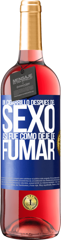 29,95 € Envío gratis | Vino Rosado Edición ROSÉ Un cigarrillo después del sexo. Así fue como dejé de fumar Etiqueta Azul. Etiqueta personalizable Vino joven Cosecha 2025 Tempranillo