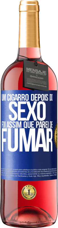 29,95 € | Vinho rosé Edição ROSÉ Um cigarro depois do sexo. Foi assim que parei de fumar Etiqueta Azul. Etiqueta personalizável Vinho jovem Colheita 2024 Tempranillo