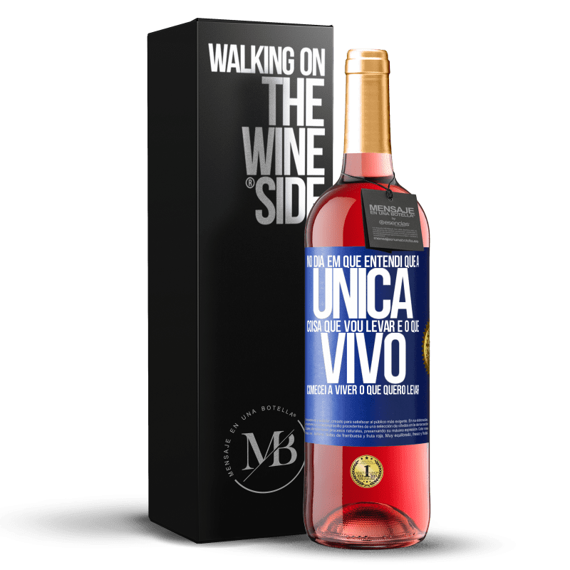 29,95 € Envio grátis | Vinho rosé Edição ROSÉ No dia em que entendi que a única coisa que vou levar é o que vivo, comecei a viver o que quero levar Etiqueta Azul. Etiqueta personalizável Vinho jovem Colheita 2025 Tempranillo