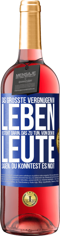 «Das größte Vergnügen im Leben besteht darin, das zu tun, von dem die Leute sagen, du könntest es nicht» ROSÉ Ausgabe