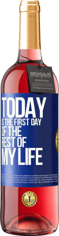 29,95 € Free Shipping | Rosé Wine ROSÉ Edition Today is the first day of the rest of my life Blue Label. Customizable label Young wine Harvest 2023 Tempranillo