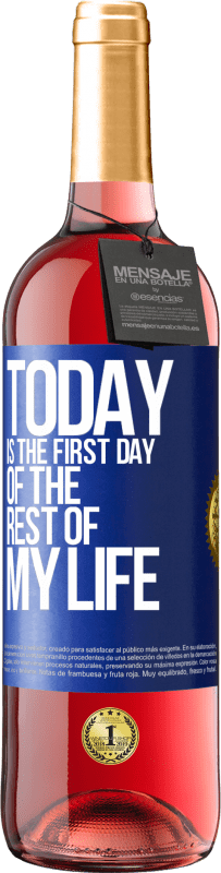 29,95 € | Rosé Wine ROSÉ Edition Today is the first day of the rest of my life Blue Label. Customizable label Young wine Harvest 2024 Tempranillo