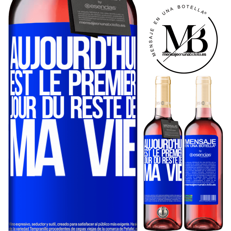 «Aujourd'hui est le premier jour du reste de ma vie» Édition ROSÉ