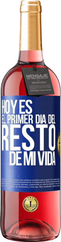 29,95 € Envío gratis | Vino Rosado Edición ROSÉ Hoy es el primer día del resto de mi vida Etiqueta Azul. Etiqueta personalizable Vino joven Cosecha 2023 Tempranillo