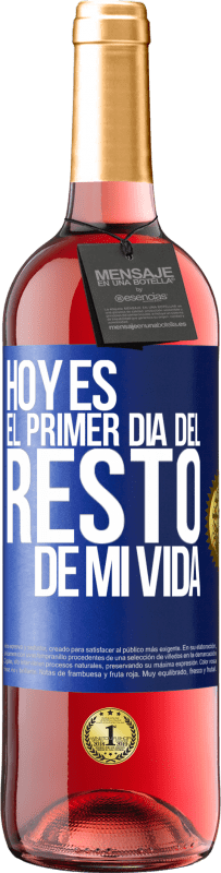 29,95 € Envío gratis | Vino Rosado Edición ROSÉ Hoy es el primer día del resto de mi vida Etiqueta Azul. Etiqueta personalizable Vino joven Cosecha 2025 Tempranillo