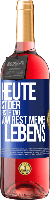 29,95 € | Roséwein ROSÉ Ausgabe Heute ist der erste Tag vom Rest meines Lebens Blaue Markierung. Anpassbares Etikett Junger Wein Ernte 2023 Tempranillo