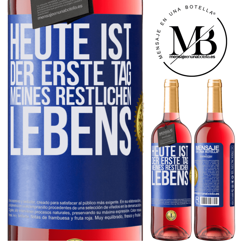 29,95 € Kostenloser Versand | Roséwein ROSÉ Ausgabe Heute ist der erste Tag vom Rest meines Lebens Blaue Markierung. Anpassbares Etikett Junger Wein Ernte 2023 Tempranillo