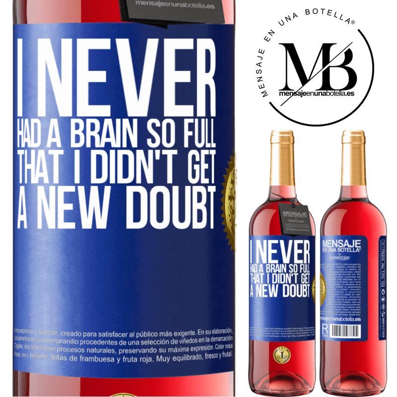 29,95 € Free Shipping | Rosé Wine ROSÉ Edition I never had a brain so full that I didn't get a new doubt Blue Label. Customizable label Young wine Harvest 2022 Tempranillo