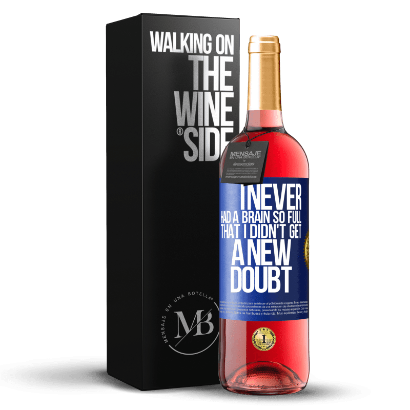29,95 € Free Shipping | Rosé Wine ROSÉ Edition I never had a brain so full that I didn't get a new doubt Blue Label. Customizable label Young wine Harvest 2022 Tempranillo