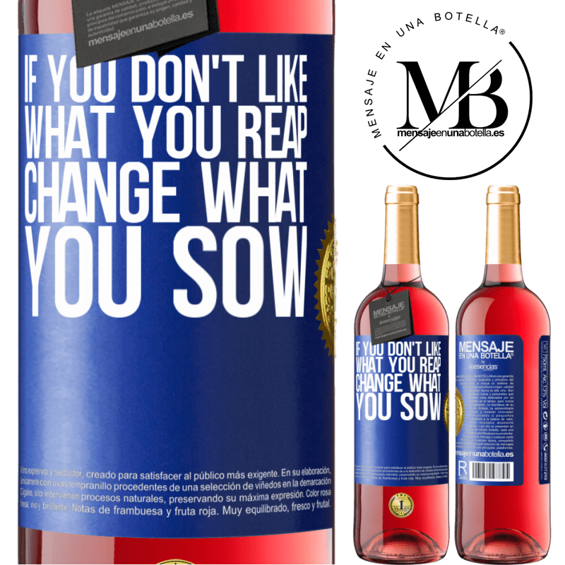 24,95 € Free Shipping | Rosé Wine ROSÉ Edition If you don't like what you reap, change what you sow Blue Label. Customizable label Young wine Harvest 2021 Tempranillo