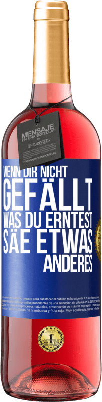 29,95 € | Roséwein ROSÉ Ausgabe Wenn dir nicht gefällt, was du erntest, säe etwas anderes Blaue Markierung. Anpassbares Etikett Junger Wein Ernte 2024 Tempranillo