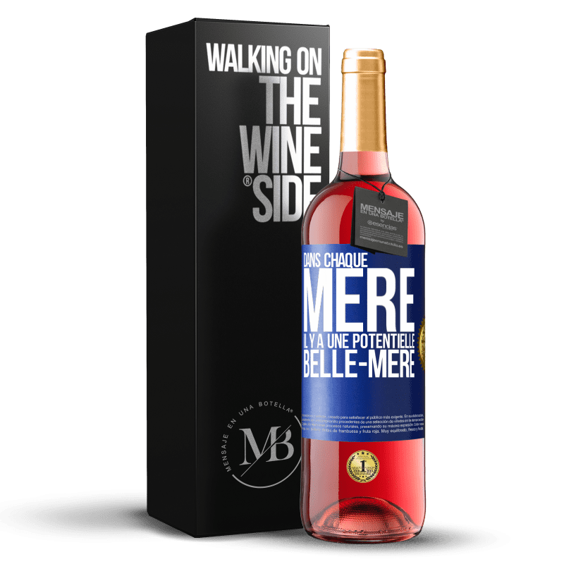 29,95 € Envoi gratuit | Vin rosé Édition ROSÉ Dans chaque mère il y a une potentielle belle-mère Étiquette Bleue. Étiquette personnalisable Vin jeune Récolte 2024 Tempranillo