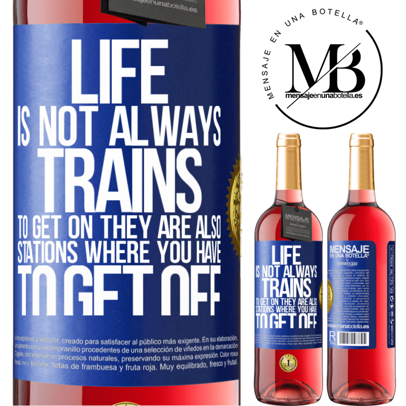 29,95 € Free Shipping | Rosé Wine ROSÉ Edition Life is not always trains to get on, they are also stations where you have to get off Blue Label. Customizable label Young wine Harvest 2024 Tempranillo