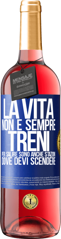 29,95 € | Vino rosato Edizione ROSÉ La vita non è sempre treni per salire, sono anche stazioni dove devi scendere Etichetta Blu. Etichetta personalizzabile Vino giovane Raccogliere 2025 Tempranillo
