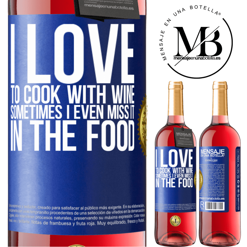 29,95 € Free Shipping | Rosé Wine ROSÉ Edition I love to cook with wine. Sometimes I even miss it in the food Blue Label. Customizable label Young wine Harvest 2022 Tempranillo