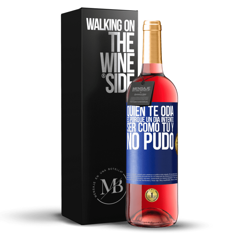 29,95 € Envío gratis | Vino Rosado Edición ROSÉ Quien te odia es porque un día intentó ser como tú y no pudo Etiqueta Azul. Etiqueta personalizable Vino joven Cosecha 2025 Tempranillo