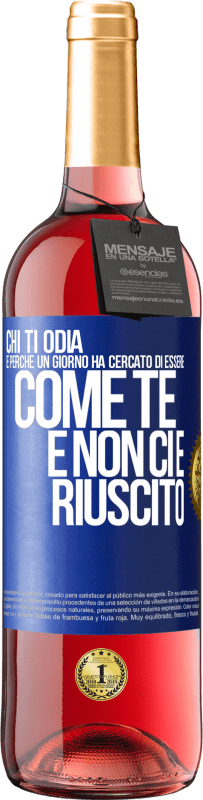 29,95 € | Vino rosato Edizione ROSÉ Chi ti odia è perché un giorno ha cercato di essere come te e non ci è riuscito Etichetta Blu. Etichetta personalizzabile Vino giovane Raccogliere 2024 Tempranillo