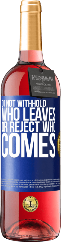 29,95 € Free Shipping | Rosé Wine ROSÉ Edition Do not withhold who leaves, or reject who comes Blue Label. Customizable label Young wine Harvest 2023 Tempranillo