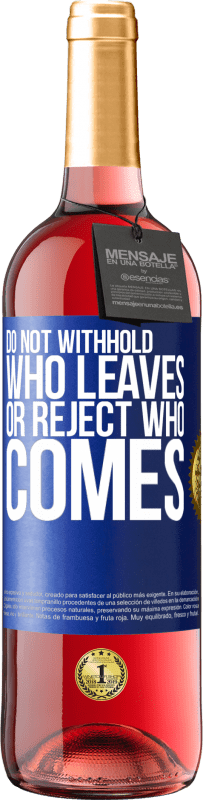 29,95 € | Rosé Wine ROSÉ Edition Do not withhold who leaves, or reject who comes Blue Label. Customizable label Young wine Harvest 2024 Tempranillo