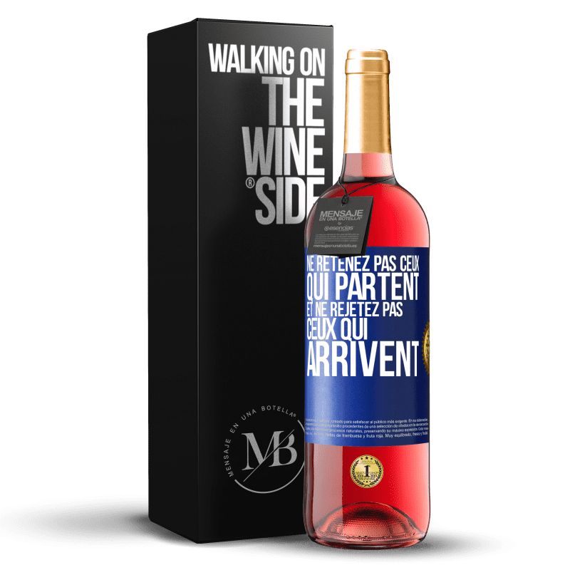 29,95 € Envoi gratuit | Vin rosé Édition ROSÉ Ne retenez pas ceux qui partent et ne rejetez pas ceux qui arrivent Étiquette Bleue. Étiquette personnalisable Vin jeune Récolte 2024 Tempranillo