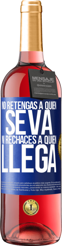 29,95 € Envío gratis | Vino Rosado Edición ROSÉ No retengas a quien se va, ni rechaces a quien llega Etiqueta Azul. Etiqueta personalizable Vino joven Cosecha 2023 Tempranillo