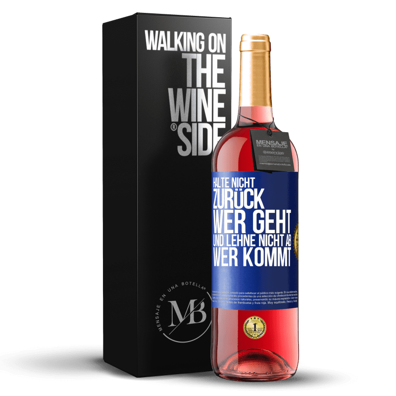 29,95 € Kostenloser Versand | Roséwein ROSÉ Ausgabe Halte nicht zurück, wer geht, und lehne nicht ab, wer kommt Blaue Markierung. Anpassbares Etikett Junger Wein Ernte 2024 Tempranillo