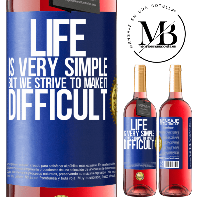 29,95 € Free Shipping | Rosé Wine ROSÉ Edition Life is very simple, but we strive to make it difficult Blue Label. Customizable label Young wine Harvest 2021 Tempranillo