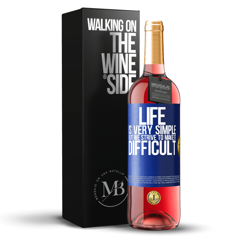 29,95 € Free Shipping | Rosé Wine ROSÉ Edition Life is very simple, but we strive to make it difficult Blue Label. Customizable label Young wine Harvest 2022 Tempranillo
