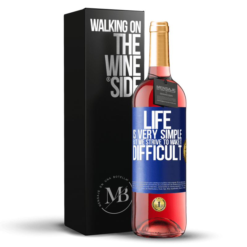 29,95 € Free Shipping | Rosé Wine ROSÉ Edition Life is very simple, but we strive to make it difficult Blue Label. Customizable label Young wine Harvest 2024 Tempranillo