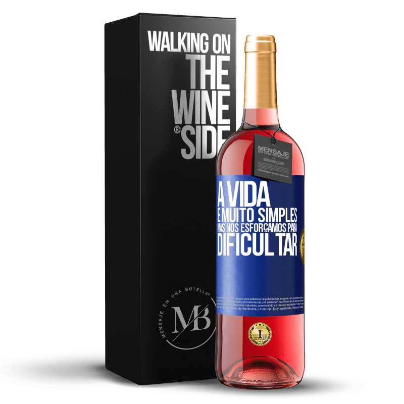 29,95 € Envio grátis | Vinho rosé Edição ROSÉ A vida é muito simples, mas nos esforçamos para dificultar Etiqueta Azul. Etiqueta personalizável Vinho jovem Colheita 2025 Tempranillo