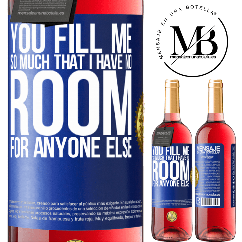 29,95 € Free Shipping | Rosé Wine ROSÉ Edition You fill me so much that I have no room for anyone else Blue Label. Customizable label Young wine Harvest 2022 Tempranillo
