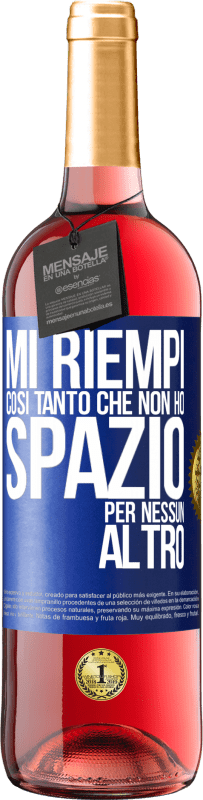 29,95 € | Vino rosato Edizione ROSÉ Mi riempi così tanto che non ho spazio per nessun altro Etichetta Blu. Etichetta personalizzabile Vino giovane Raccogliere 2025 Tempranillo