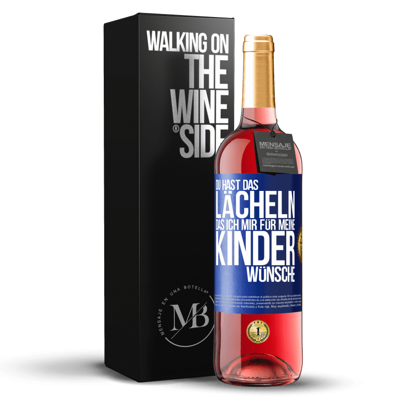 29,95 € Kostenloser Versand | Roséwein ROSÉ Ausgabe Du hast das Lächeln, das ich mir für meine Kinder wünsche Blaue Markierung. Anpassbares Etikett Junger Wein Ernte 2024 Tempranillo