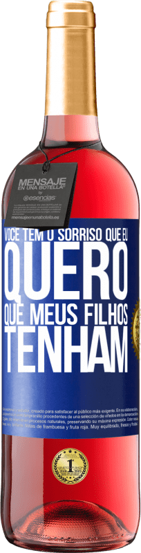 29,95 € | Vinho rosé Edição ROSÉ Você tem o sorriso que eu quero que meus filhos tenham Etiqueta Azul. Etiqueta personalizável Vinho jovem Colheita 2023 Tempranillo