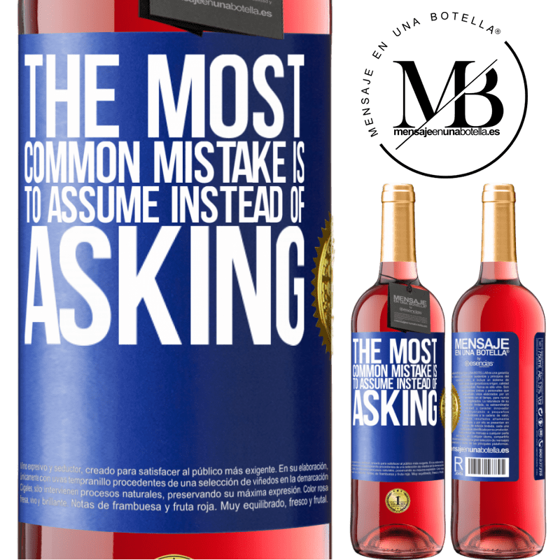 29,95 € Free Shipping | Rosé Wine ROSÉ Edition The most common mistake is to assume instead of asking Blue Label. Customizable label Young wine Harvest 2022 Tempranillo