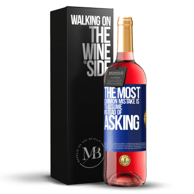 «The most common mistake is to assume instead of asking» ROSÉ Edition