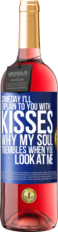29,95 € | ロゼワイン ROSÉエディション いつかキスをして、あなたが私を見ると私の魂が震える理由を説明します 青いタグ. カスタマイズ可能なラベル 若いワイン 収穫 2023 Tempranillo