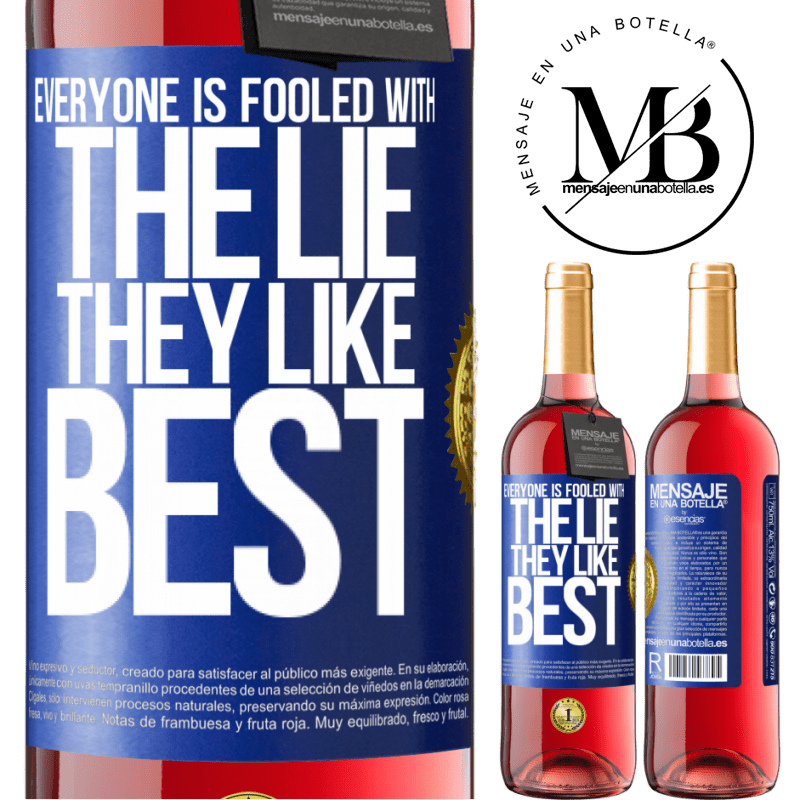 24,95 € Free Shipping | Rosé Wine ROSÉ Edition Everyone is fooled with the lie they like best Blue Label. Customizable label Young wine Harvest 2021 Tempranillo
