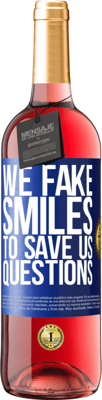 29,95 € | Rosé Wine ROSÉ Edition We fake smiles to save us questions Blue Label. Customizable label Young wine Harvest 2024 Tempranillo