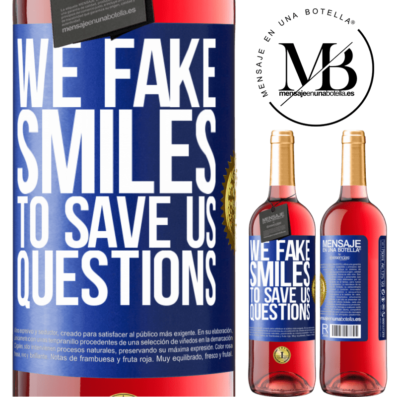 29,95 € Free Shipping | Rosé Wine ROSÉ Edition We fake smiles to save us questions Blue Label. Customizable label Young wine Harvest 2021 Tempranillo