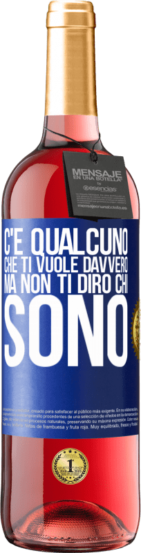 29,95 € Spedizione Gratuita | Vino rosato Edizione ROSÉ C'è qualcuno che ti vuole davvero, ma non ti dirò chi sono Etichetta Blu. Etichetta personalizzabile Vino giovane Raccogliere 2025 Tempranillo
