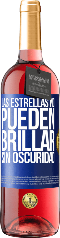 «Las estrellas no pueden brillar sin oscuridad» Edición ROSÉ